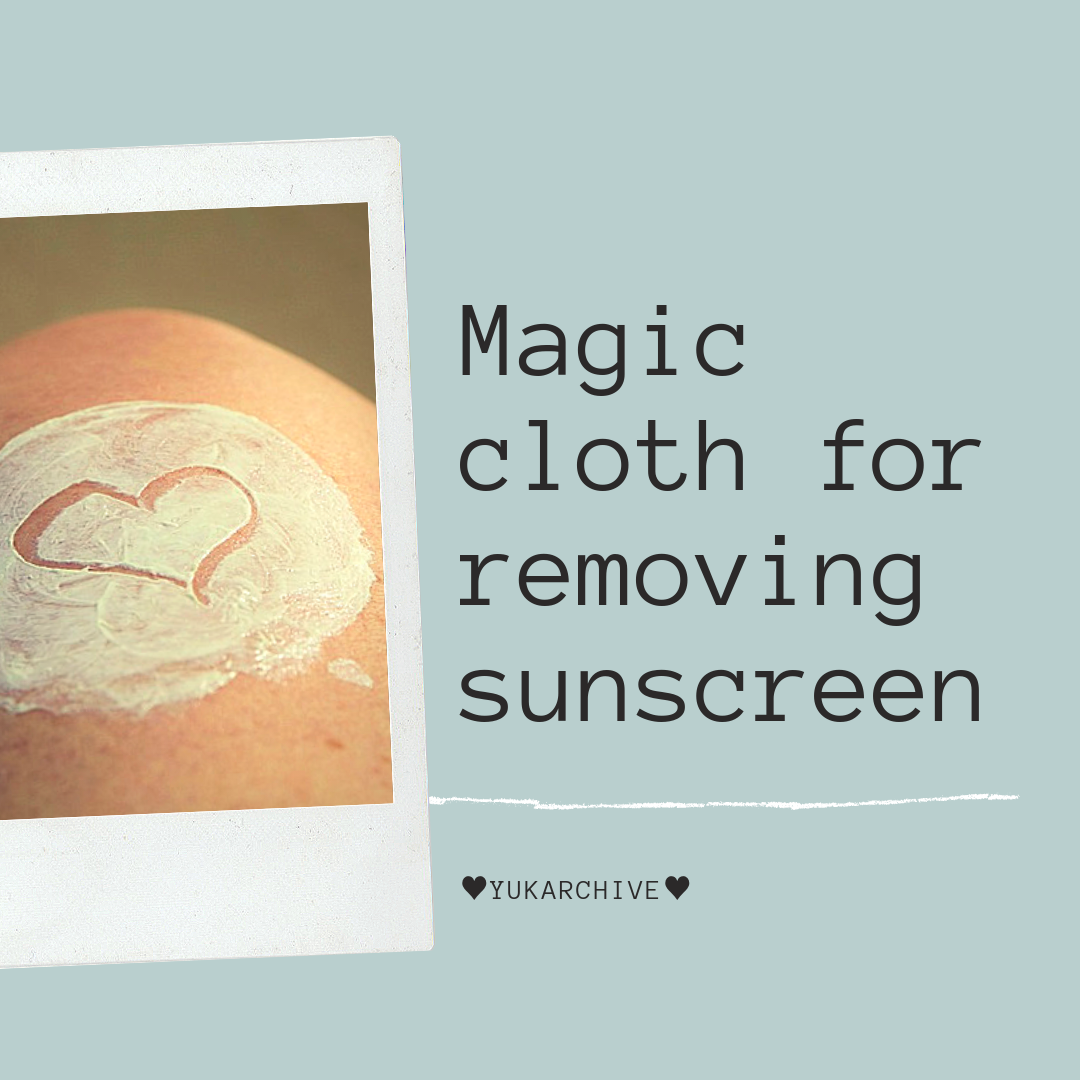 I use a cloth to remove sunscrenn!